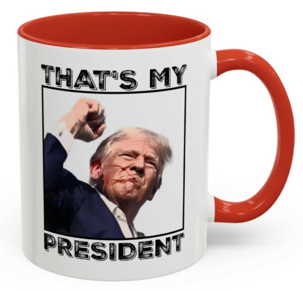 Thats my president Mug, Donald Trump Mugs1