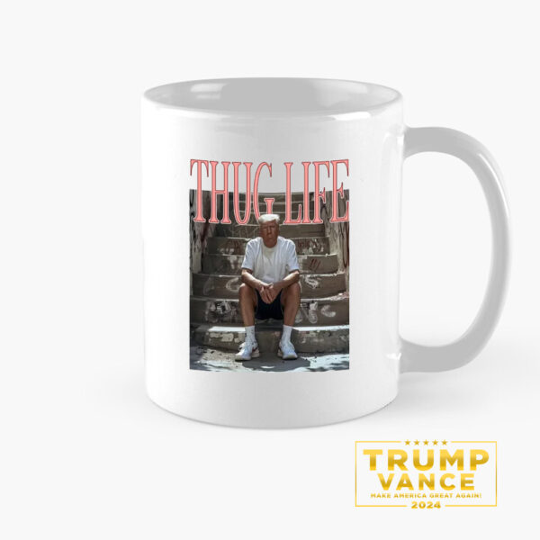 Thug Life To Real Life Mug, Trump Mug1