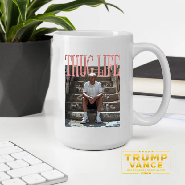 Thug Life To Real Life Mug, Trump Mug2