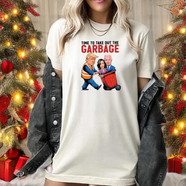 Time to take out Garbage Trump 2024 Political Shirts1