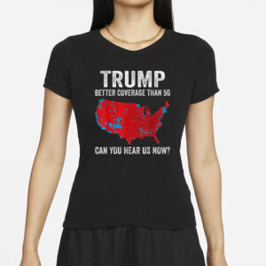 Trump 2024 Better Coverage Than Verizon Shirts, president Trump shirt