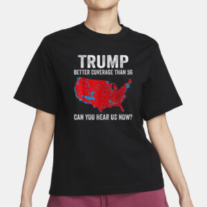 Trump 2024 Better Coverage Than Verizon Shirts, president Trump shirt1