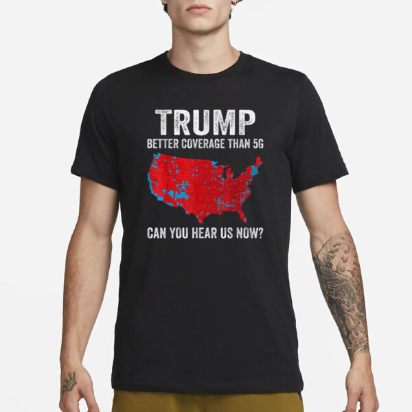 Trump 2024 Better Coverage Than Verizon Shirts, president Trump shirt2