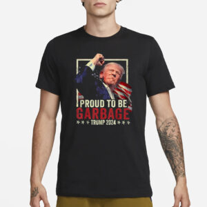 Trump 2024 Election Proud To Be Garbage Vote Trump President T-Shirts3