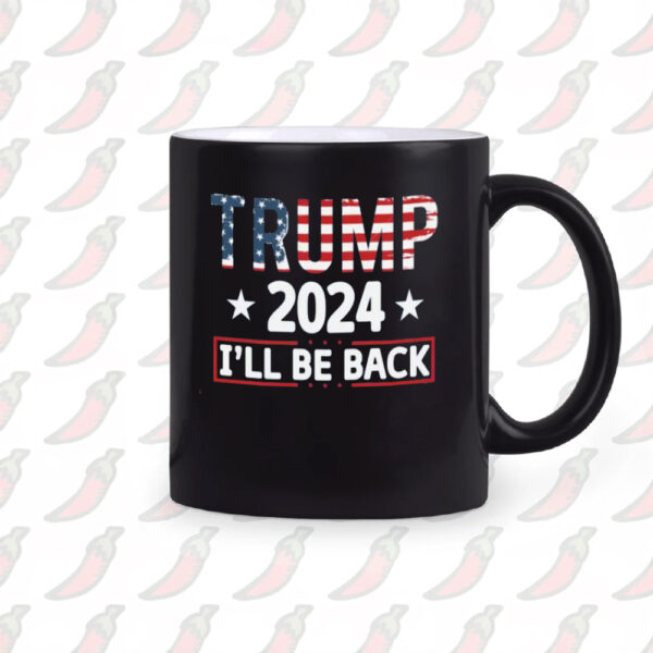 Trump 2024 I'll Be Back mug1