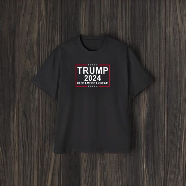 Trump 2024 Keep America Great! Shirts1