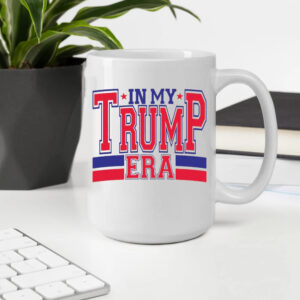 Trump 2024 Mug, In My Trump Era Mug