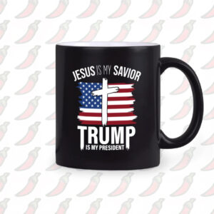 Trump 2024 Pro Trump Mug, Jesus Is My Savior Trump Is My President Mugs1