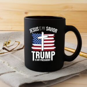 Trump 2024 Pro Trump Mug, Jesus Is My Savior Trump Is My President Mugs3