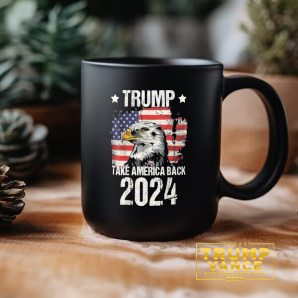 Trump 2024 Take America Back 2024 Mug, American Eagle USA Flag Mug2