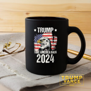 Trump 2024 Take America Back 2024 Mug, American Eagle USA Flag Mug3