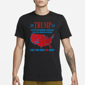 Trump 2024 shirt, Better Than Any Wireless Network Shirt2