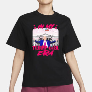 Trump 2024 shirt, In my Trump girl era 2024 shirts1