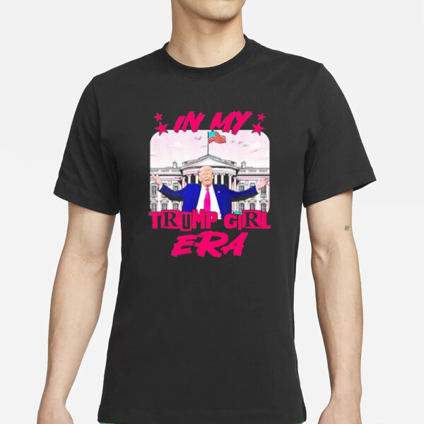 Trump 2024 shirt, In my Trump girl era 2024 shirts2