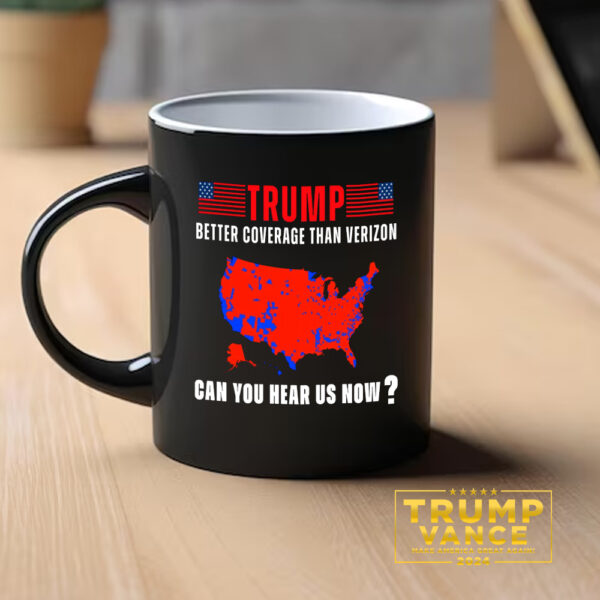 Trump Better Coverage Than 5G, Can You Hear Us Now 2024 Mug