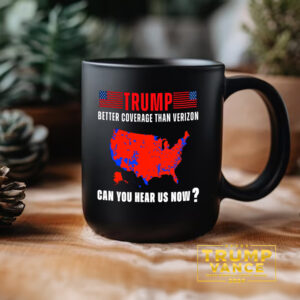 Trump Better Coverage Than 5G, Can You Hear Us Now 2024 Mug2