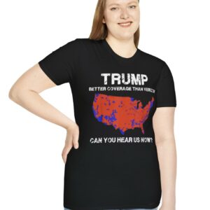 Trump Better Coverage Than Verizon TShirt