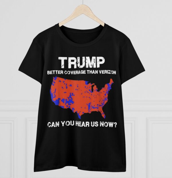 Trump Better Coverage Than Verizon Women's Shirts