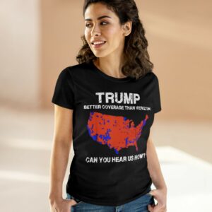 Trump Better Coverage Than Verizon Women's TShirts