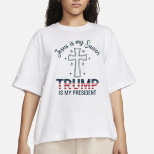 Trump Christian Shirts, Jesus is My Savior Trump is My President T-Shirts