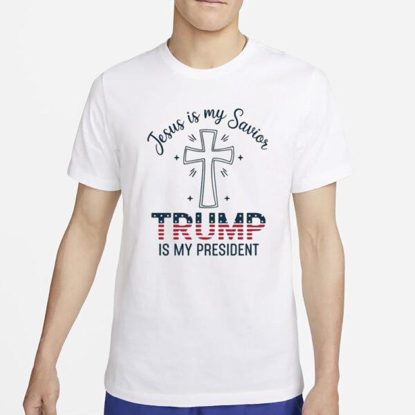 Trump Christian Shirts, Jesus is My Savior Trump is My President T-Shirts2