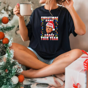 Trump Christmas Came Early Voter Political T-Shirts