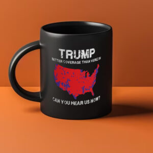 Trump Coverage Better than Verizon Mug, Can You Hear Us Now Mugs1