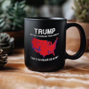 Trump Coverage Better than Verizon Mug, Can You Hear Us Now Mugs2