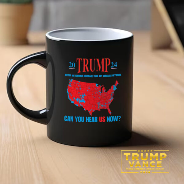 Trump Coverage Can You Hear Us now Mug, Trump Mugs