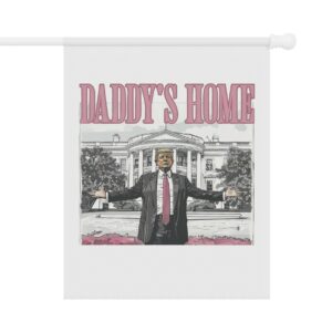 Trump Daddys Home White House Flag