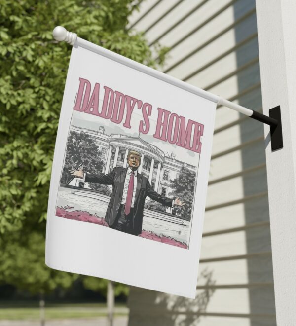 Trump Daddys Home White House Flag US