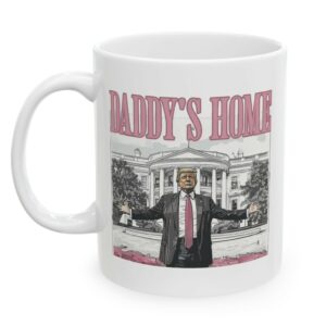 Trump Daddys Home White House Mug