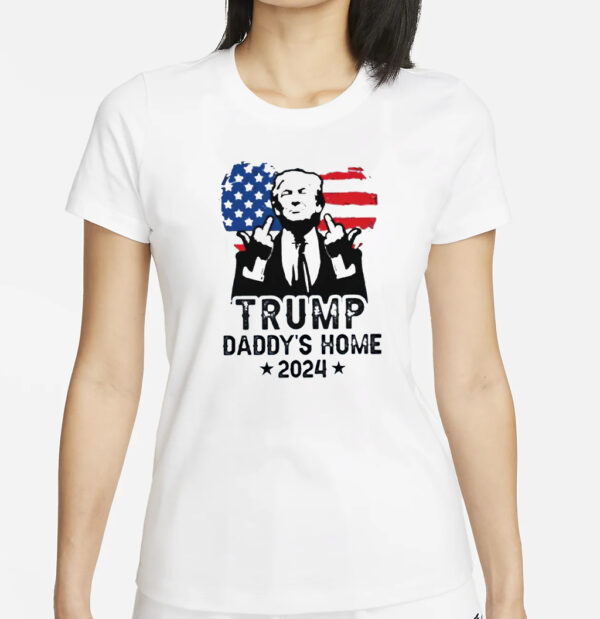 Trump Daddy's Home shirt, trump won T-shirt1