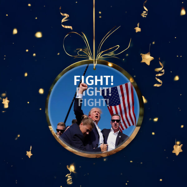 Trump Fight! Fight! Fight! Christmas Ornaments