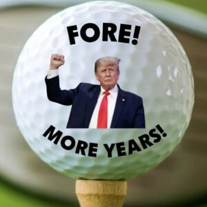 Trump Fore! More Years! Golf Ball