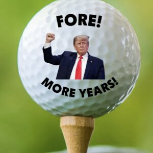 Trump Fore! More Years! Golf Ball US