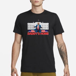 Trump Gift,Daddys Home Shirt, White House Trump 2024 T-shirt1