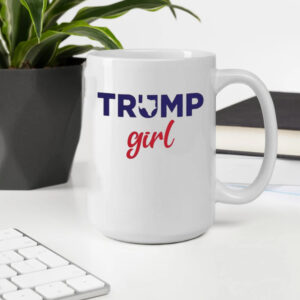 Trump Girl Mug, MAGA Ladies Mug