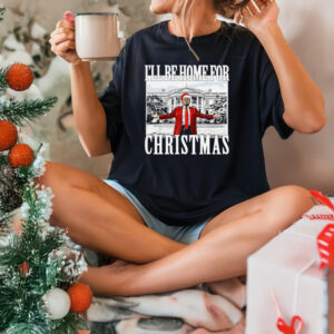 Trump I'll Be Home For Christmas shirt, Trump Xmas 2024 T-Shirts