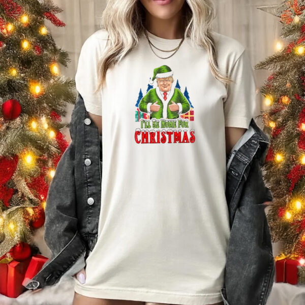 Trump I'll Be Home for Christmas shirts, Christmas 2024 Santa Trump T-Shirt1