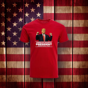 Trump MAGA America's Favorite President T-Shirts