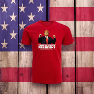 Trump MAGA America's Favorite President TShirt