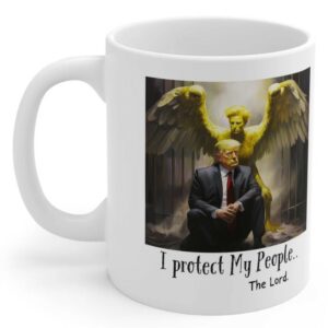 Trump Mug- Angel,I Protect My People The Lord, Ceramic Mugs3