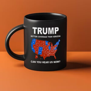 Trump Mug, Better Coverage Than Verizon Mug, Premium Mugs