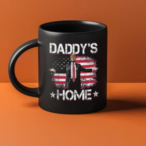 Trump Mug, Daddy's Home To Take America Back Mug