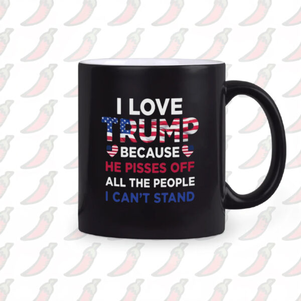 Trump Mug, He Pisses Off All The People I Can't Stand Mug1