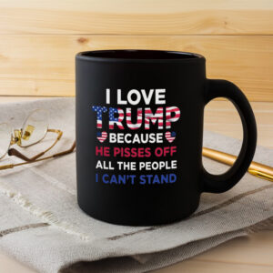 Trump Mug, He Pisses Off All The People I Can't Stand Mug3