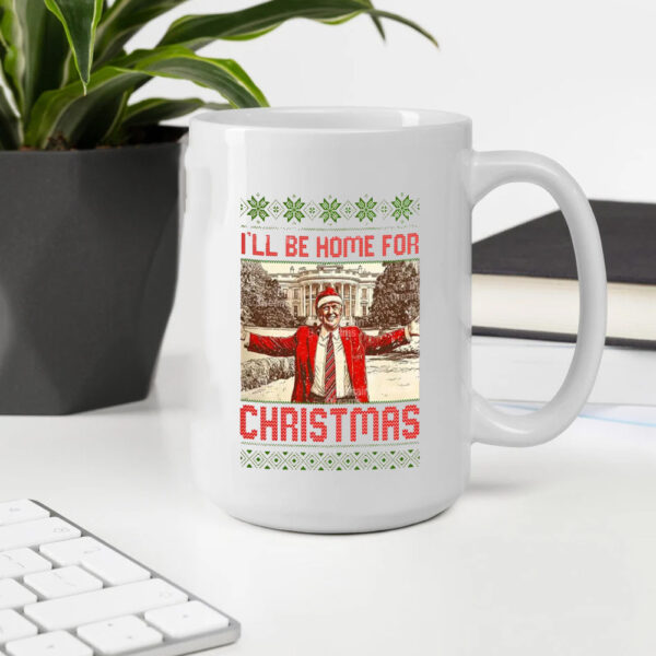 Trump Mug, President Trump I'll Be Home For Christmas Mug