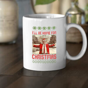 Trump Mug, President Trump I'll Be Home For Christmas Mug2