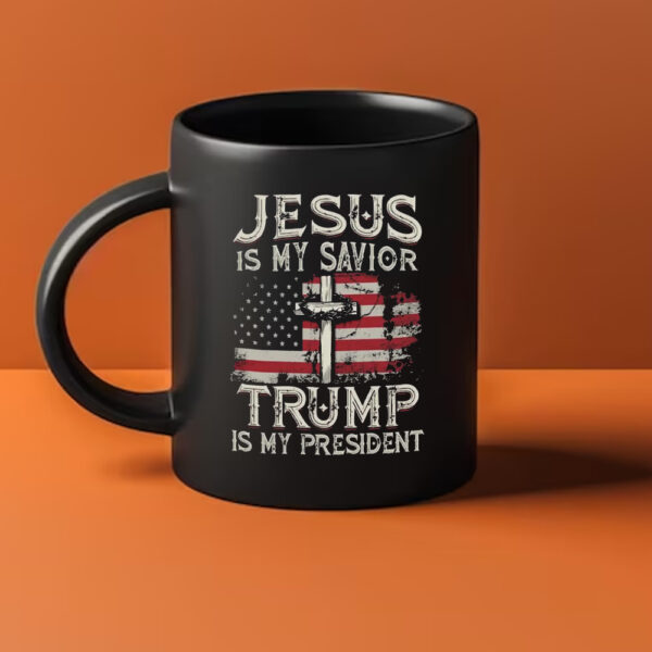 Trump Mug, Save America Again, Trump Is My President Mug1